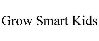 GROW SMART KIDS trademark