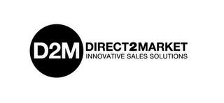 D2M DIRECT2MARKET INNOVATIVE SALES SOLUTIONS trademark