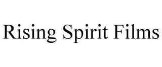 RISING SPIRIT FILMS trademark