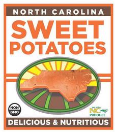 NORTH CAROLINA SWEET POTATOES NON GMO GOT TO BE NC PRODUCE GOODNESS GROWS IN NC DELICIOUS & NUTRITIOUS trademark