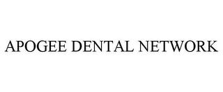 APOGEE DENTAL NETWORK trademark