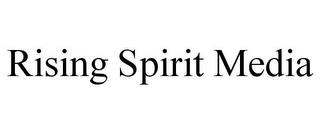 RISING SPIRIT MEDIA trademark