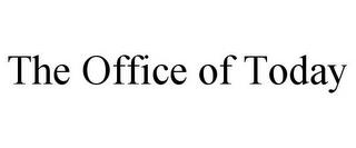 THE OFFICE OF TODAY trademark