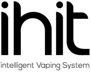 IHIT INTELLIGENT VAPING SYSTEM trademark