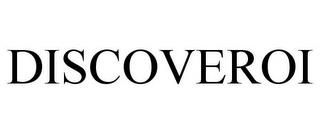 DISCOVEROI trademark