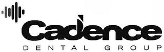 CADENCE DENTAL GROUP trademark