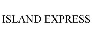 ISLAND EXPRESS trademark