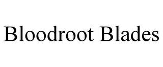 BLOODROOT BLADES trademark