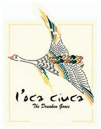 L'OCA CIUCA THE DRUNKEN GOOSE trademark