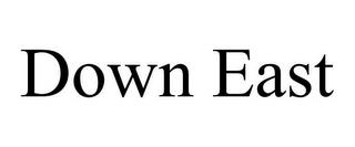 DOWN EAST trademark