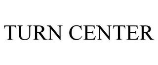 TURN CENTER trademark