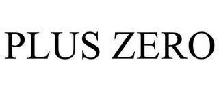 PLUS ZERO trademark