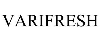 VARIFRESH trademark