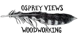 OSPREY VIEWS WOODWORKING trademark