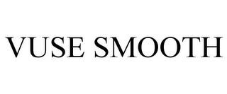 VUSE SMOOTH trademark