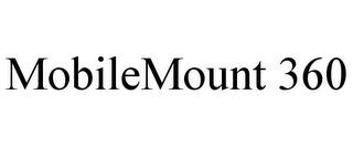 MOBILEMOUNT 360 trademark