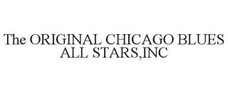 THE ORIGINAL CHICAGO BLUES ALL STARS,INC trademark