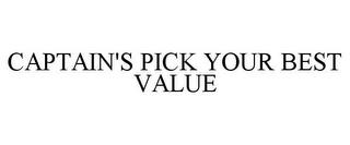 CAPTAIN'S PICK YOUR BEST VALUE trademark