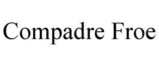 COMPADRE FROE trademark