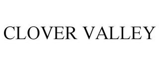 CLOVER VALLEY trademark