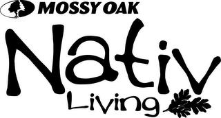 MOSSY OAK NATIV LIVING trademark