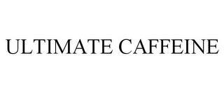 ULTIMATE CAFFEINE trademark