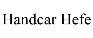 HANDCAR HEFE trademark