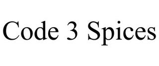 CODE 3 SPICES trademark