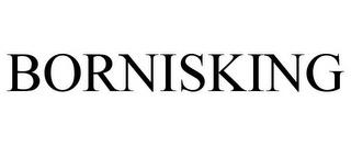 BORNISKING trademark