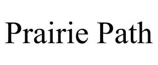 PRAIRIE PATH trademark