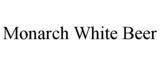 MONARCH WHITE BEER trademark