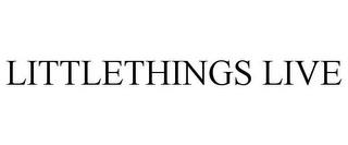 LITTLETHINGS LIVE trademark