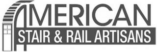 AMERICAN STAIR & RAIL ARTISANS trademark