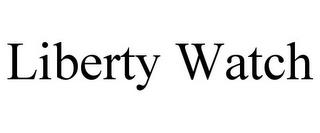 LIBERTY WATCH trademark