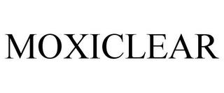 MOXICLEAR trademark