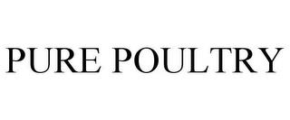 PURE POULTRY trademark