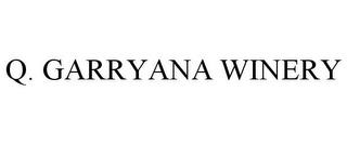 Q. GARRYANA WINERY trademark