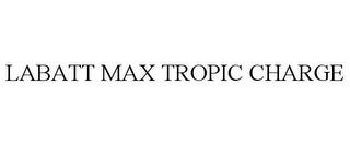 LABATT MAX TROPIC CHARGE trademark