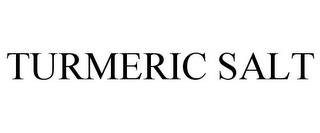 TURMERIC SALT trademark