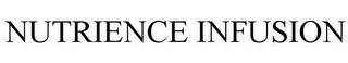 NUTRIENCE INFUSION trademark