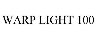 WARP LIGHT 100 trademark