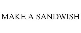 MAKE A SANDWISH trademark