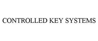 CONTROLLED KEY SYSTEMS trademark