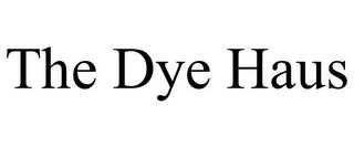 THE DYE HAUS trademark