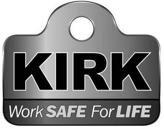 KIRK WORK SAFE FOR LIFE trademark