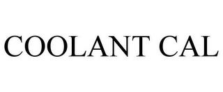 COOLANT CAL trademark