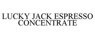 LUCKY JACK ESPRESSO CONCENTRATE trademark