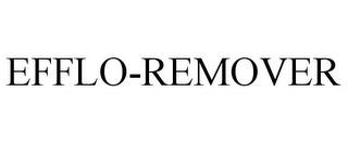 EFFLO-REMOVER trademark