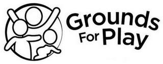 GROUNDS FOR PLAY trademark