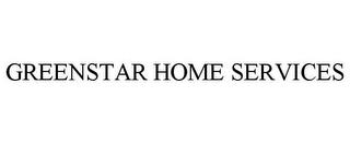 GREENSTAR HOME SERVICES trademark